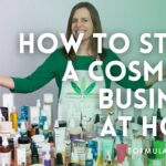 How to start a cosmetics business at home.